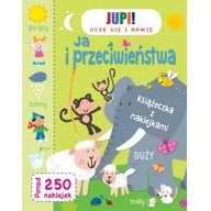 Książki edukacyjne - JUPI! Jupi! Uczę się i bawię. Ja i przeciwieństwa - Opracowanie zbiorowe - miniaturka - grafika 1