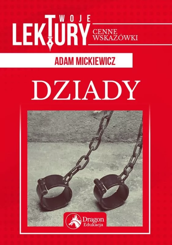 DZIADY TWOJE LEKTURY Adam Mickiewicz