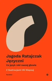Języczni Co Język Robi W Naszej Głowie Jagoda Ratajczak - Opowiadania - miniaturka - grafika 2
