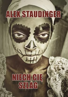 Ridero Niech cię szlag STAUDINGER ALEX - Powieści sensacyjne - miniaturka - grafika 1