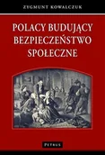 Historia Polski - Polacy budujący bezpieczeństwo społeczne - Zygmunt Kowalczuk - miniaturka - grafika 1