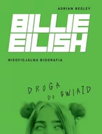 Literatura popularno naukowa dla młodzieży - Billie Eilish. Droga do gwiazd. Nieoficjalna biografia - miniaturka - grafika 1