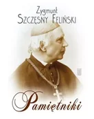 Pamiętniki, dzienniki, listy - Zygmunt Szczęsny Feliński, Pamiętniki - miniaturka - grafika 1