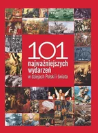 Historia świata - 101 najważniejszych wydarzeń w dziejach Polski i świata - miniaturka - grafika 1