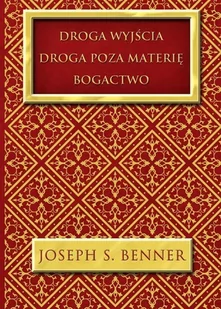 Droga wyjścia Droga poza materię Bogactwo Joseph S Benner - Ezoteryka - miniaturka - grafika 2