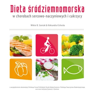 Dieta śródziemnomorska w chorobach sercowo-naczyniowych i cukrzycy - Diety, zdrowe żywienie - miniaturka - grafika 1