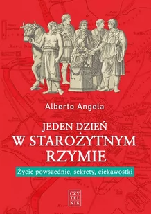 Jeden dzień w starożytnym Rzymie Alberto Angela - Historia świata - miniaturka - grafika 1