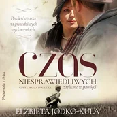 Audiobooki - literatura piękna - Czas niesprawiedliwych Elżbieta Jodko-Kula - miniaturka - grafika 1