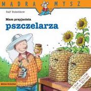 Książki edukacyjne - Media Rodzina Mądra Mysz. Mam przyjaciela pszczelarza Ralf Butschkow - miniaturka - grafika 1