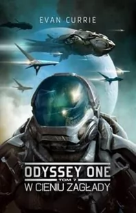 W Cieniu Zagłady Odyssey One Tom 7 Evan Currie - Fantasy - miniaturka - grafika 2