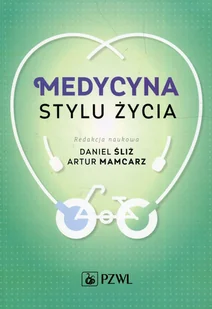 Medycyna stylu życia Śliż Daniel Artur Mamcarz - Zdrowie - poradniki - miniaturka - grafika 1