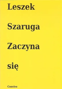 Zaczyna się - Leszek Szaruga - książka - Poezja - miniaturka - grafika 1
