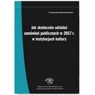 Prawo - Jak skutecznie udzielać zamówień publicznych w 2017 r w instytucjach kultury - Andrzela Gawrońska-Baran - miniaturka - grafika 1