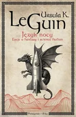 Fantasy - Język nocy. Eseje o pisaniu, science fiction i fantasy - Ursula Kroeber Le Guin - książka - miniaturka - grafika 1