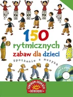 Książki edukacyjne - 150 rytmicznych zabaw dla dzieci. Spotkanie z muzyką + CD - miniaturka - grafika 1