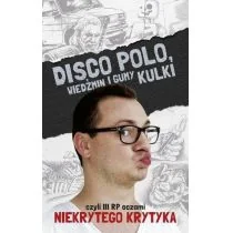 Czerwone i Czarne Disco Polo Wiedźmin i gumy kulki czyli III RP oczami niekrytego krytyka - Maciej Frączyk - Felietony i reportaże - miniaturka - grafika 2