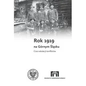 Historia świata - IPN Rok 1919 na Górnym Śląsku - praca zbiorowa - miniaturka - grafika 1