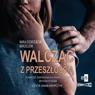 Audiobooki - romanse - Walcząc z przeszłością - miniaturka - grafika 1