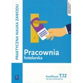 Podręczniki dla liceum - Pracownia hotelarska Kwalifikacja T.12 Praktyczna nauka zawodu - Witold Drogoń, Bożena Granecka-Wrzosek - miniaturka - grafika 1