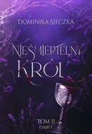 Fantasy - Nieśmiertelny Król. Bogini. Tom 2. Część 1 - Dominika Sieczka - książka - miniaturka - grafika 1
