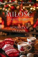 Literatura obyczajowa - Miłość z nutą imbiru - Agnieszka Olejnik - miniaturka - grafika 1