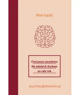Ćwiczenia umysłowe dla młodych duchem na cały rok - Psychologia - miniaturka - grafika 1