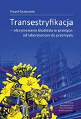 Podręczniki dla szkół wyższych - Transestryfikacja - otrzymywanie biodiesla w... - Paweł Grabowski - akademicki podręcznik - miniaturka - grafika 1