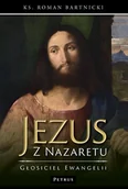 Religia i religioznawstwo - Jezus z Nazaretu - głosiciel Ewangelii - Roman Bartnicki - książka - miniaturka - grafika 1