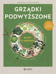 Grządki podwyższone. 365 dni w ogrodzie - Dom i ogród - miniaturka - grafika 1