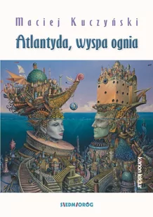 Maciej Kuczyński Atlantyda, wyspa ognia - Literatura popularno naukowa dla młodzieży - miniaturka - grafika 2