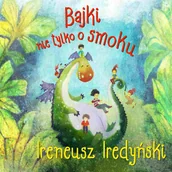 Audiobooki dla dzieci i młodzieży - Bajki nie tylko o smoku - miniaturka - grafika 1