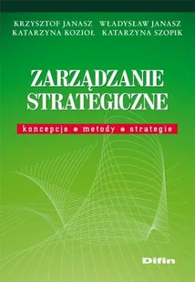 Zarządzanie Strategiczne Koncepcje, Metody, Strategie - Biznes - miniaturka - grafika 1
