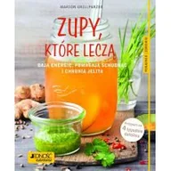 Książki kucharskie - JEDNOŚĆ ZUPY KTÓRE LECZĄ DODAJĄ ENERGII POMAGAJĄ SCHUDNĄĆ I CHRONIĄ JELITA PORADNIK ZDROWIE - miniaturka - grafika 1