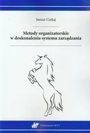 Zarządzanie - WNT Metody organizatorskie w doskonaleniu systemu zarządzania - Janusz Czekaj - miniaturka - grafika 1