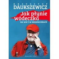 Felietony i reportaże - Jak płynie wódeczka na wsi i w miasteczkach Nowa - miniaturka - grafika 1