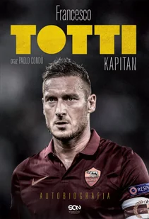Totti. Kapitan. Autobiografia - Sport i wypoczynek - miniaturka - grafika 1