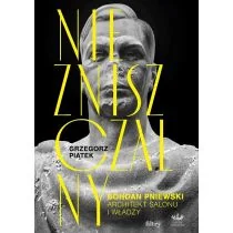 Niezniszczalny. Bohdan Pniewski. Architekt salonu i władzy - Biografie i autobiografie - miniaturka - grafika 1