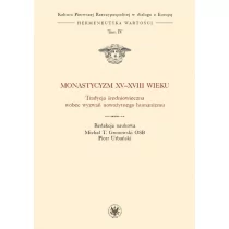 Wydawnictwa Uniwersytetu Warszawskiego Monastycyzm XV-XVIII w. - Piotr Urbański, Gronowski Michał