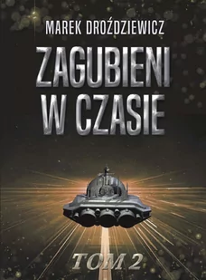 Zagubieni w czasie. Tom 2 - Audiobooki - fantastyka i horror Zagubieni w czasie. Tom 2 - Audiobooki - fantastyka i horror - miniaturka - grafika 1