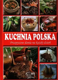Kuchnia Polska. Przepyszne Dania na Każdy Dzień - Kuchnia polska - miniaturka - grafika 1