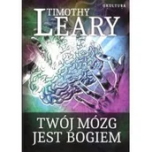 Nauka - Okultura Twój mózg jest Bogiem - Timothy Leary - miniaturka - grafika 1
