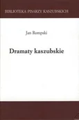 Poezja - Dramaty kaszubskie - Jan Rompski - miniaturka - grafika 1
