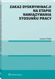 Zakaz dyskryminacji na etapie nawiązywania stosunku pracy [PRZEDSPRZEDAŻ] - Prawo - miniaturka - grafika 1