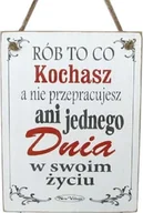 Dewocjonalia - Tabliczka drewniana - Rób to co kochasz a nie przepracujesz ani jednego dnia w swoim życiu - miniaturka - grafika 1