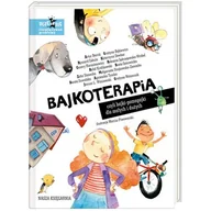 Powieści i opowiadania - Bajkoterapia, czyli bajki-pomagajki dla małych i dużych - miniaturka - grafika 1
