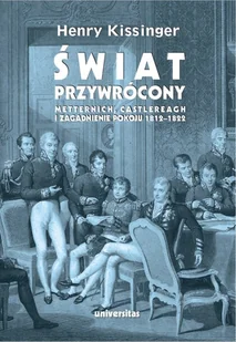 Świat przywrócony. Metternich, Castlereagh... - Polityka i politologia - miniaturka - grafika 1