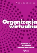 Zarządzanie - Organizacja wirtualna. Koncepcja i jej wpływ na innowacyjność - miniaturka - grafika 1