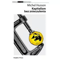 Kapitalizm bez znieczulenia - Husson Michel - Polityka i politologia - miniaturka - grafika 1