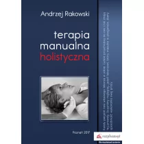 TERAPIA MANUALNA HOLISTYCZNA WYD 2 Andrzej Rakowski - Zdrowie - poradniki TERAPIA MANUALNA HOLISTYCZNA WYD 2 Andrzej Rakowski - Zdrowie - poradniki - miniaturka - grafika 1