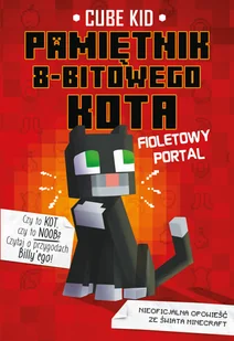 Fioletowy portal. Pamiętnik 8-bitowego kota. Tom 7 - Literatura popularno naukowa dla młodzieży - miniaturka - grafika 1